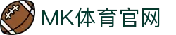 MK体育(MKSPORTS)官方网站全网多元娱乐智库 · 平台入口与APP